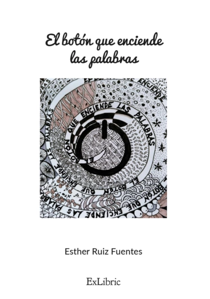 Обложка книги El botón que enciende las palabras, María Esther Ruiz Fuentes