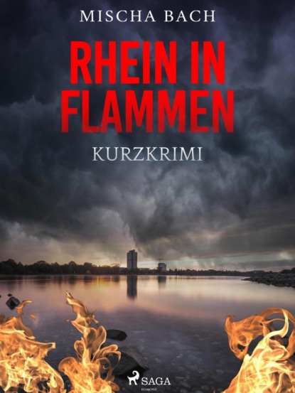 Mischa Bach - Rhein in Flammen - Kurzkrimi