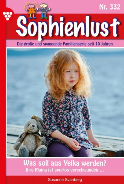 Susanne Svanberg - Sophienlust 332 – Familienroman