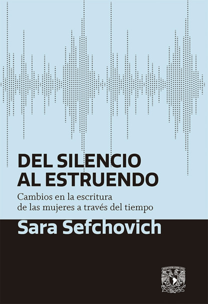 Sara Sefchovich - Del silencio al estruendo
