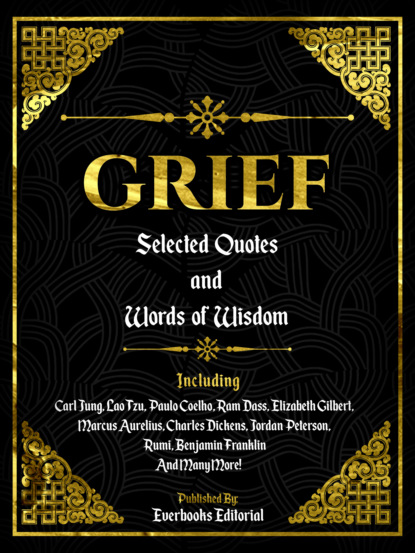 Everbooks Editorial - Grief: Selected Quotes And Words Of Wisdom