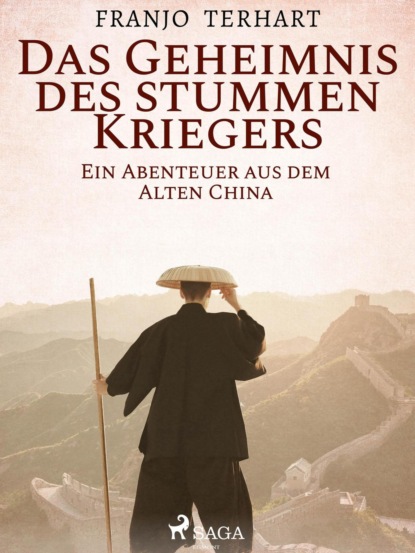 Franjo Terhart - Das Geheimnis des stummen Kriegers - Ein Abenteuer aus dem alten China