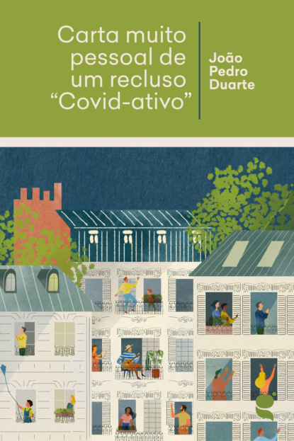 Carta muito pessoal de um recluso Covid-ativo (João Pedro Duarte). 