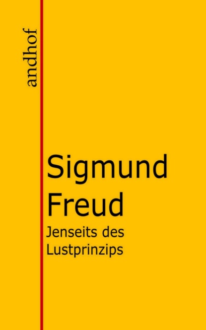 Sigmund Freud - Jenseits des Lustprinzips