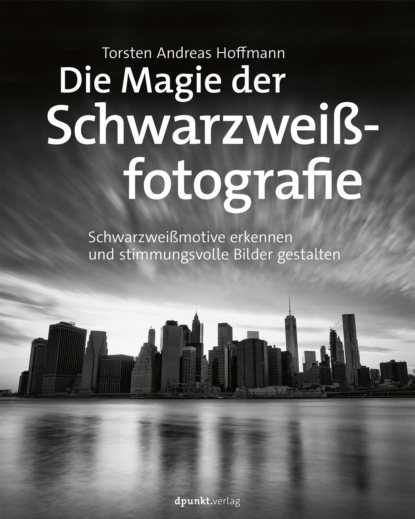 Torsten Andreas Hoffmann - Die Magie der Schwarzweißfotografie