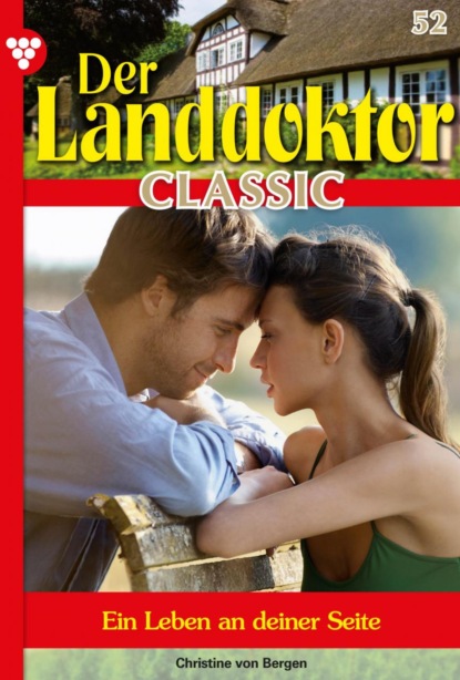 

Der Landdoktor Classic 52 – Arztroman