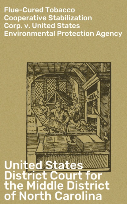 United States District Court for the Middle District of North Carolina - Flue-Cured Tobacco Cooperative Stabilization Corp. v. United States Environmental Protection Agency