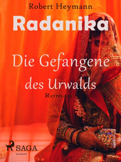 Radanika. Die Gefangene des Urwalds (Robert Heymann). 