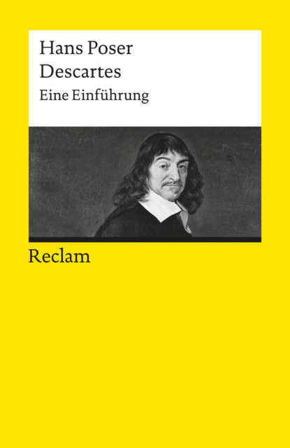 Hans Poser - Descartes. Eine Einführung