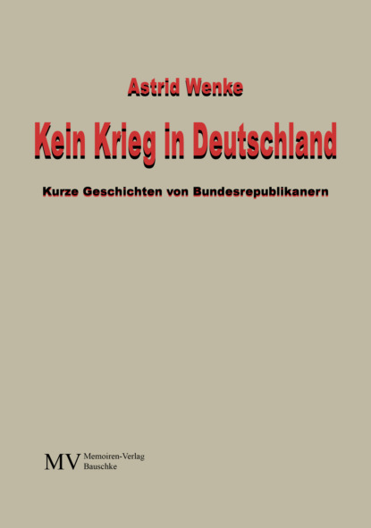 Kein Krieg in Deutschland (Astrid Wenke). 