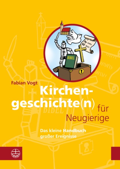 Fabian Vogt - Kirchengeschichte(n) für Neugierige