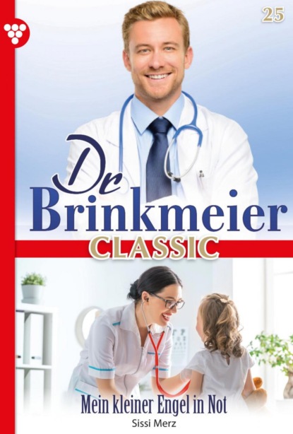 Sissi Merz - Dr. Brinkmeier Classic 25 – Arztroman