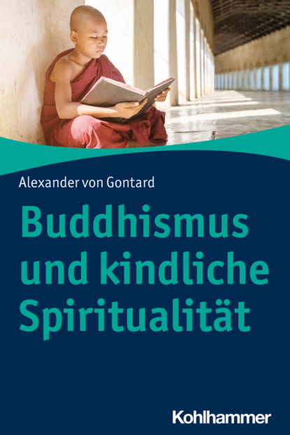 Alexander von Gontard - Buddhismus und kindliche Spiritualität