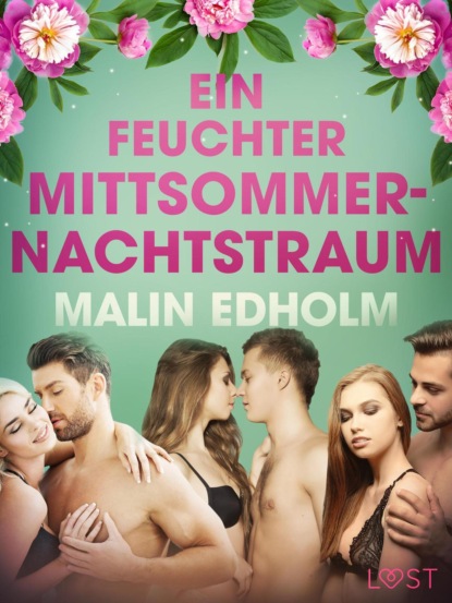 Malin Edholm - Ein feuchter Mittsommernachtstraum: Erotische Novelle