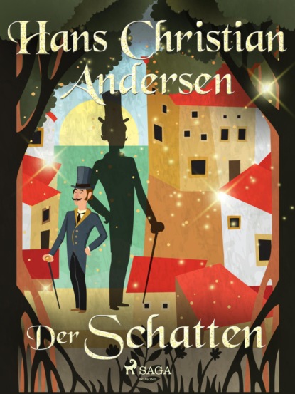 Hans Christian Andersen - Der Schatten