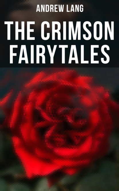 Andrew Lang - The Crimson Fairytales