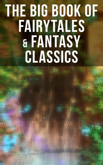 Arthur  Ransome - The Big Book of Fairytales & Fantasy Classics