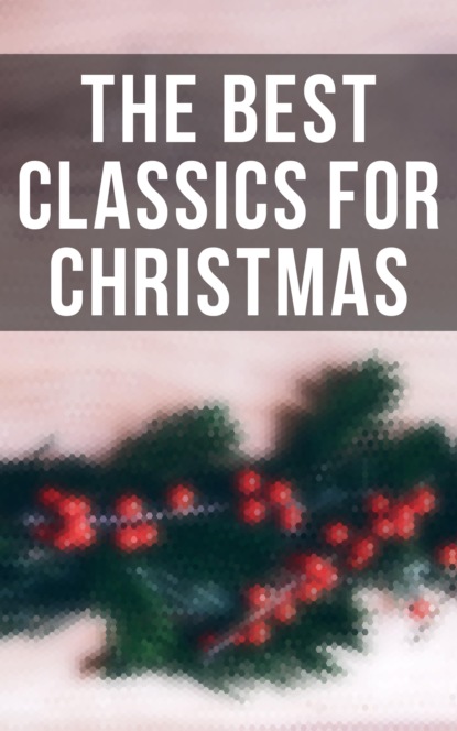 Гарриет Бичер-Стоу - The Best Classics for Christmas