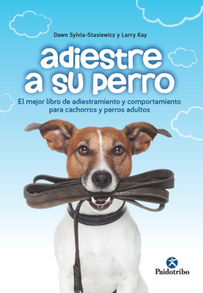 Dawn Sylvia-Stasiewicz - Adiestre a su perro