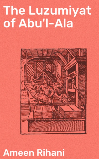 

The Luzumiyat of Abu'l-Ala