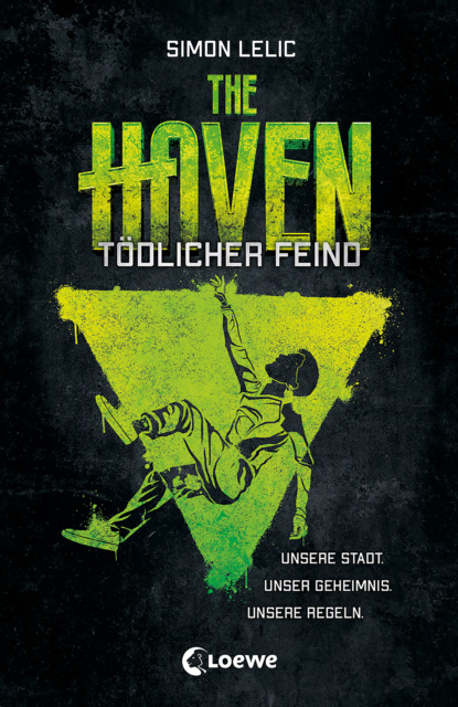 The Haven (Band 3) - Tödlicher Feind - Simon  Lelic
