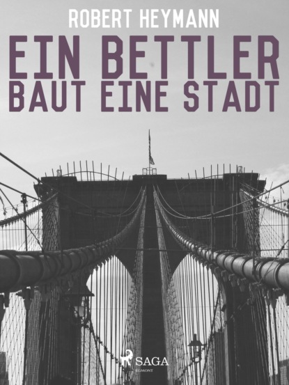 Ein Bettler baut eine Stadt (Robert Heymann). 