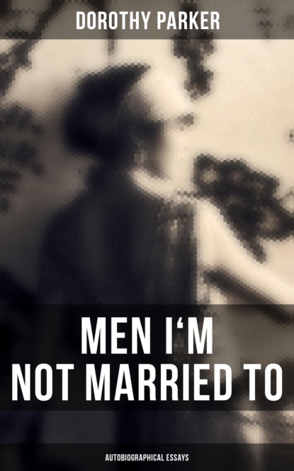 

Men I'm Not Married To (Autobiographical Essays)