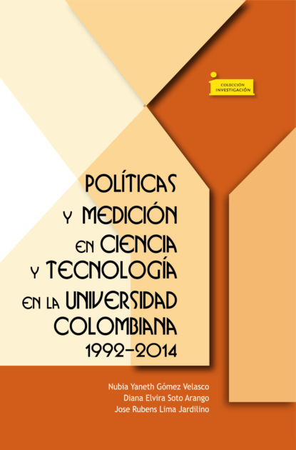 Nubia Yaneth Gómez Velasco - Políticas y medición en ciencia y tecnología en la universidad colombiana 1992-2014