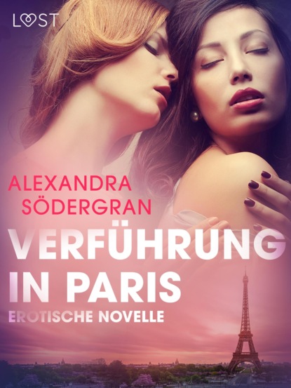Alexandra Södergran - Verführung in Paris: Erotische Novelle