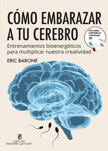Eric Barone - Cómo embarazar a tu cerebro