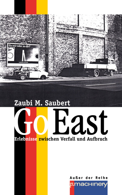 GO EAST (Zaubi M. Saubert). 