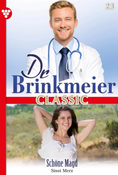 Sissi Merz - Dr. Brinkmeier Classic 23 – Arztroman