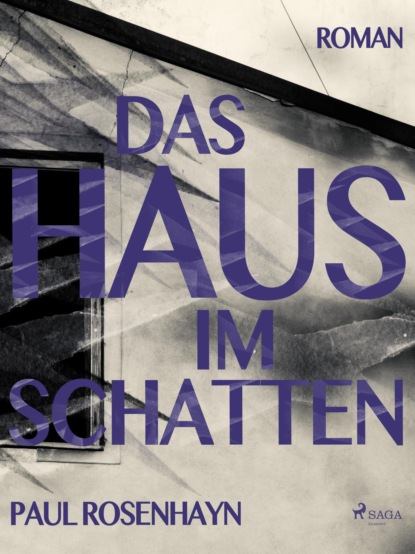 Das Haus im Schatten (Paul Rosenhayn). 