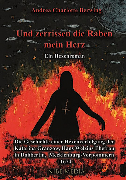 Und Zerrissen Die Raben Mein Herz - Ein Hexenroman (Andrea Charlotte Berwing). 