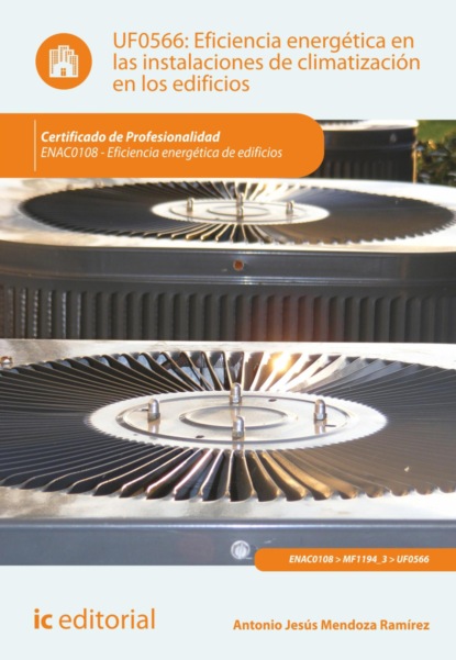 Antonio Jesús Mendoza Ramírez - Eficiencia energética en las instalaciones de climatización en los edificios. ENAC0108