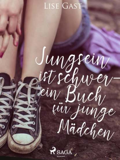 Lise Gast - Jungsein ist schwer - ein Buch für junge Mädchen