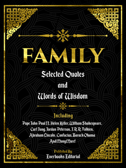 Everbooks Editorial - Family: Selected Quotes And Words Of Wisdom
