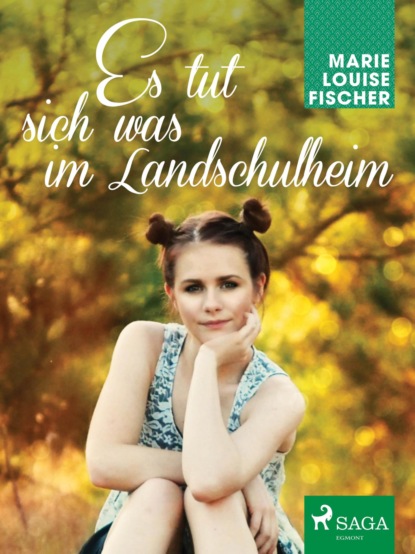 Marie Louise Fischer - Es tut sich was im Landschulheim