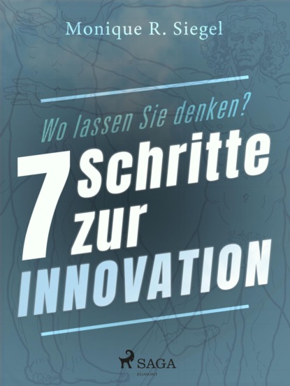 Wo lassen Sie denken? - 7 Schritte zur Innovation (Monique R. Siegel). 