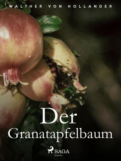 Der Granatapfelbaum (Walther von Hollander). 