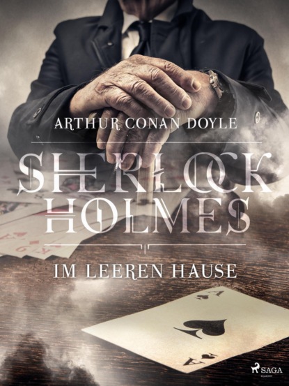 Sir Arthur Conan Doyle - Im leeren Hause