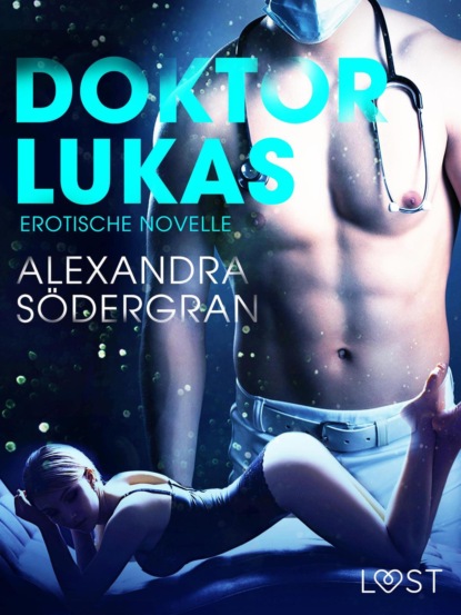 Alexandra Södergran - Doktor Lukas: Erotische Novelle