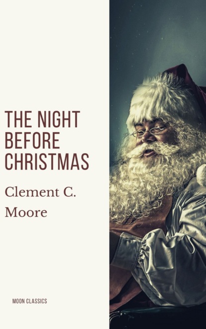 Clement C. Moore - The Night Before Christmas (Illustrated)