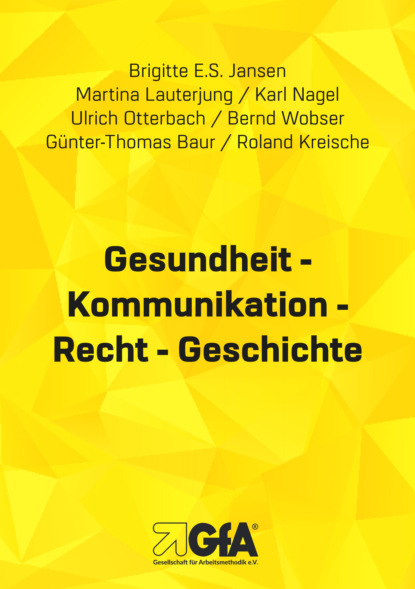 Gesundheit - Kommunikation - Recht - Geschichte (Karl Nagel). 