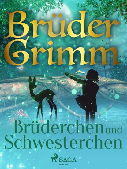 Brüder Grimm - Brüderchen und Schwesterchen