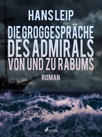 Die Groggespräche des Admirals von und zu Rabums (Hans Leip). 