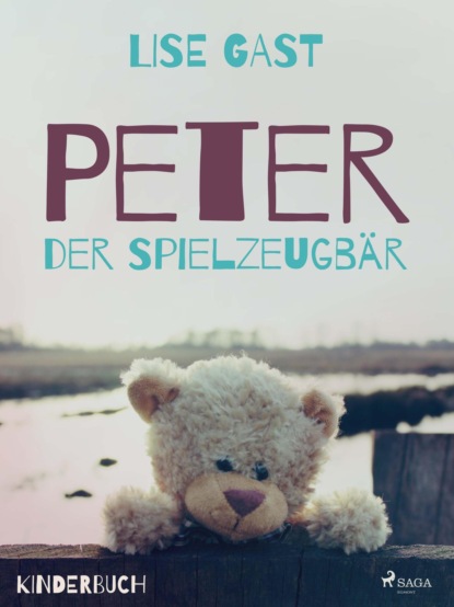 Lise Gast - Peter der Spielzeugbär