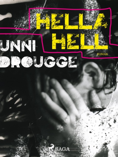 Hella Hell (Unni Drougge). 