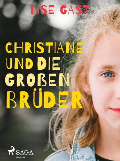 Lise Gast - Christiane und die großen Brüder