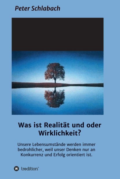 

Was ist Realität und/oder Wirklichkeit